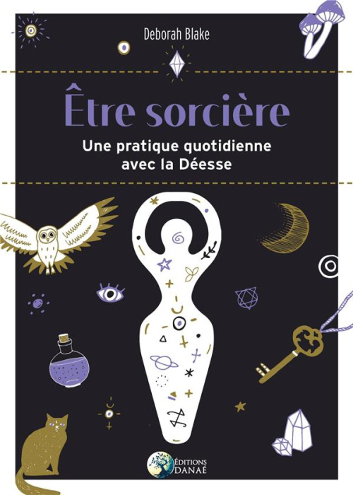 Emprunter Etre sorcière. Vivre sa pratique au quotidien livre