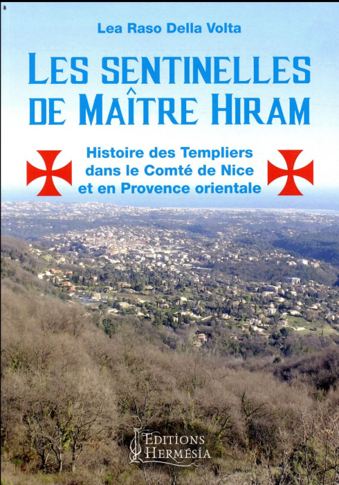 Emprunter Les sentinelles de maître Hiram. Les templiers dans le Comté de Nice et en Provence orientale livre