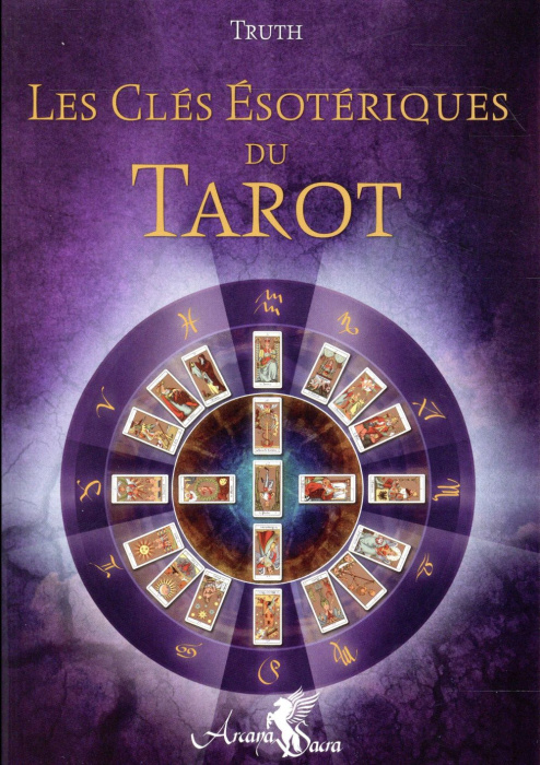Emprunter Les clés ésotériques du tarot. L'unité traditionnelle formée par le tarot, la Kabbale, l'astrologie livre