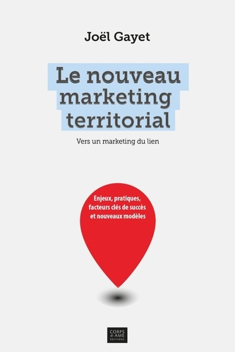 Emprunter Le nouveau marketing territorial. Enjeux, pratiques, facteurs clés de succès et nouveaux modèles livre
