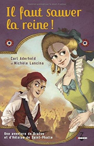 Emprunter Une aventure de Brutus et d'Héloïse de Saint-Phalle Tome 1 : Il faut sauver la reine ! livre