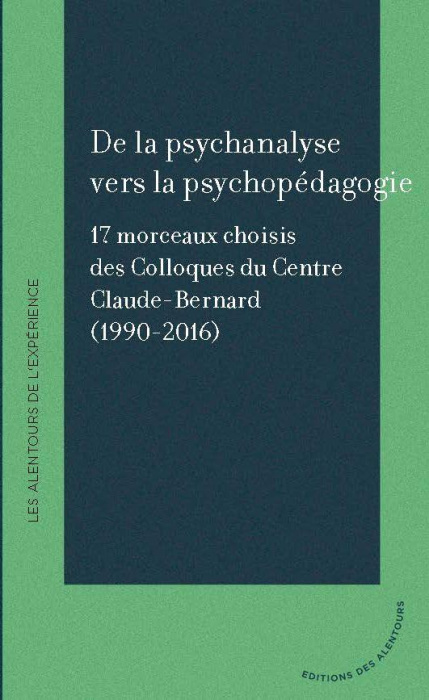 Emprunter De la psychanalyse vers la psychopédagogie. 17 morceaux choisis des Colloques du Centre Claude Berna livre