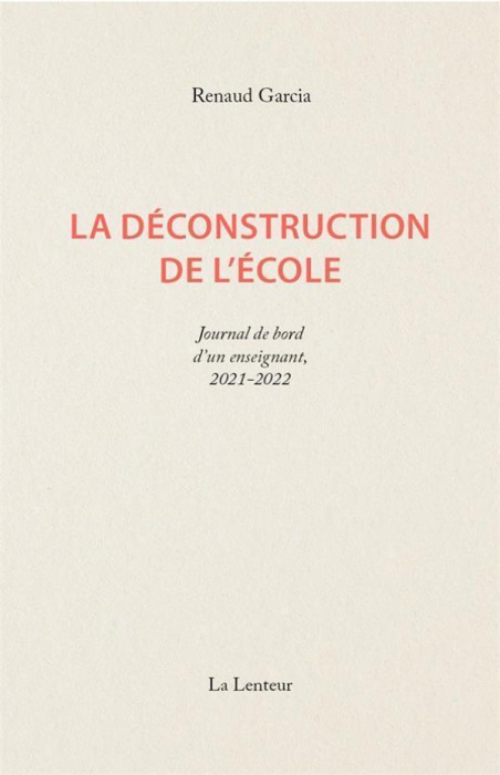 Emprunter La déconstruction de l'école. Journal d'un enseignant français 2021-2022 livre