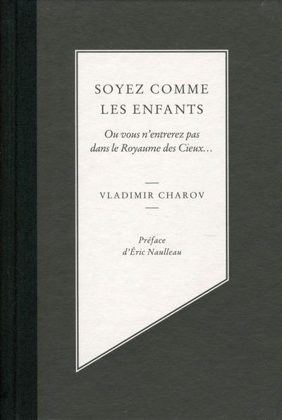 Emprunter Soyez comme les enfants. Ou vous n'entrerez pas dans le Royaume des Cieux... livre