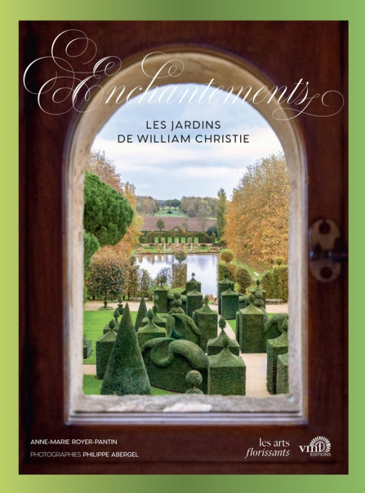 Emprunter Les jardins de William Christie. Enchantements livre
