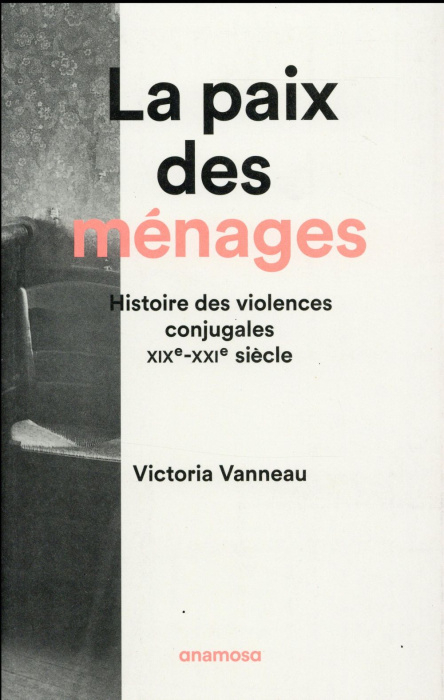 Emprunter La paix des ménages. Histoire des violences conjugales, XIXe-XXIe siècles livre