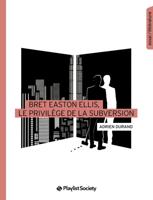 Emprunter Bret Easton Ellis, le privilège de la subversion livre
