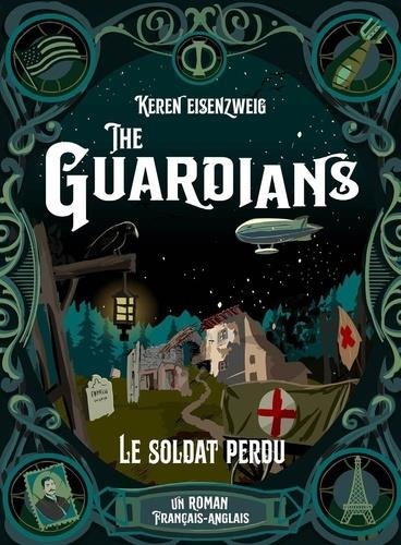 Emprunter The Guardians Tome 2 : Le soldat perdu. Textes en français et anglais livre