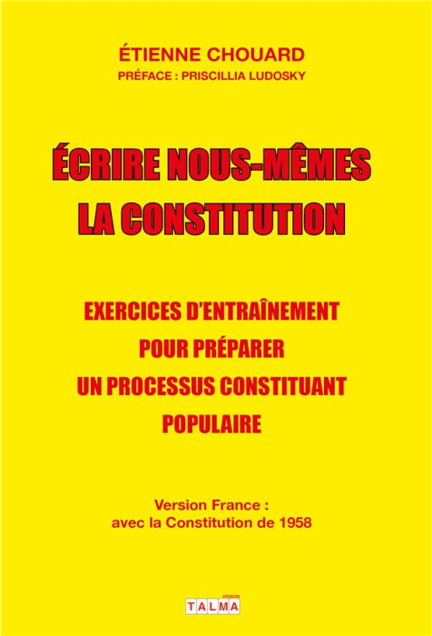 Emprunter Ecrire nous-mêmes la Constitution. Exercices d'entraînement pour préparer un processus constituant p livre