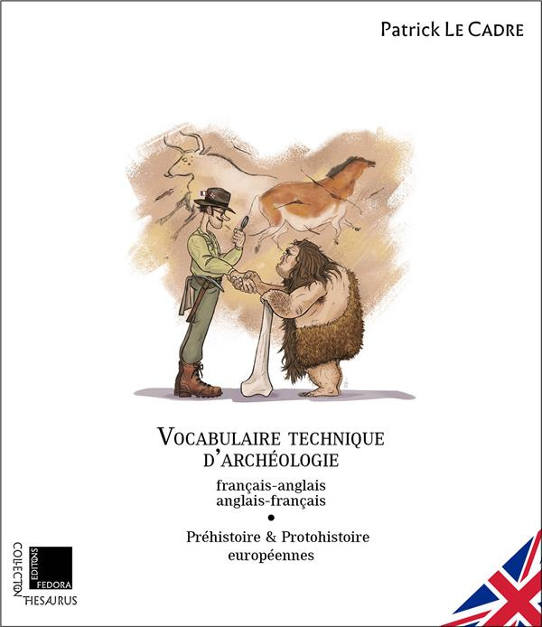 Emprunter Vocabulaire technique d'archéologie. Tome 1, Préhistoire & protohistoire européennes, Edition biling livre