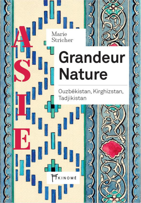 Emprunter Grandeur nature. Ouzbékistan, Kirghizstan, Tadjikistan livre