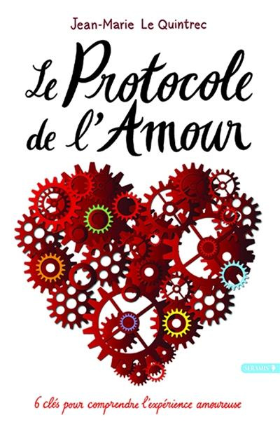Emprunter Le protocole de l'amour. 6 clés pour comprendre l'expérience amoureuse livre