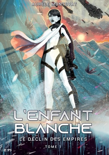 Emprunter L'enfant blanche. Le déclin des empires, tome 1 livre
