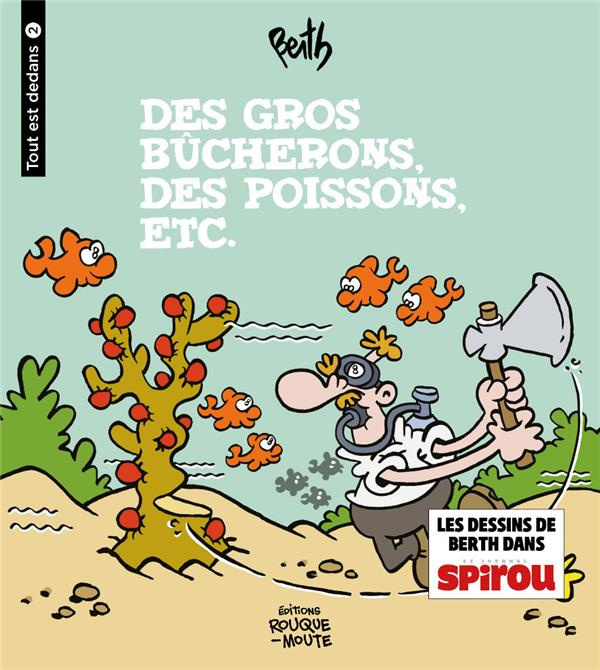 Emprunter Tout est dedans Tome 2 : Des gros bûcherons, des poissons, etc livre