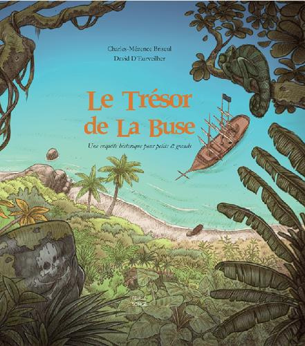 Emprunter Le trésor de La Buse. Une enquête historique pour petits et grands livre