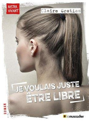 Emprunter Je voulais juste être libre livre
