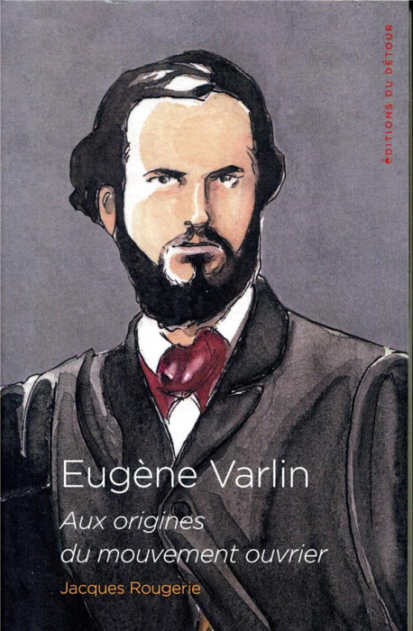 Emprunter Eugène Varlin. Aix origines du mouvement ouvrier livre