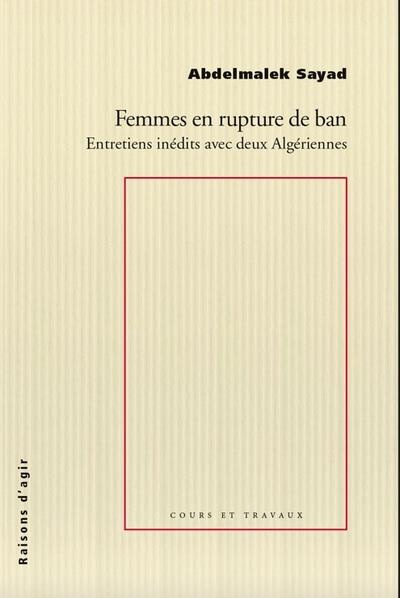 Emprunter Femmes en rupture de ban. Entretiens inédits avec deux algériennes livre