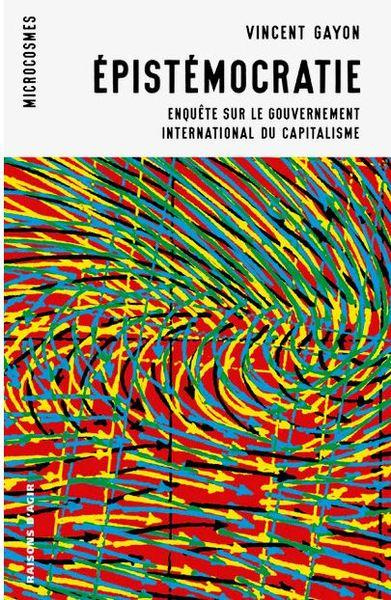 Emprunter Epistémocratie. Enquête sur le gouvernement international du capitalisme livre