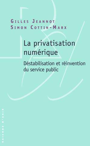Emprunter La privatisation numérique. Déstabilisation et réinvention du service public livre