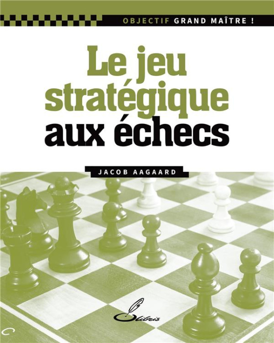 Emprunter Le jeu stratégique aux échecs livre