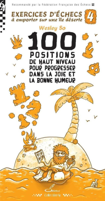 Emprunter Exercices d'échecs à emporter sur une île déserte. Tome 4, 100 positions de haut niveau pour progres livre