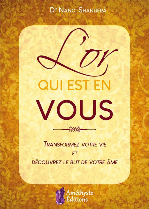 Emprunter L'or qui est en vous. Transformez votre vie et découvrez le but de votre âme livre