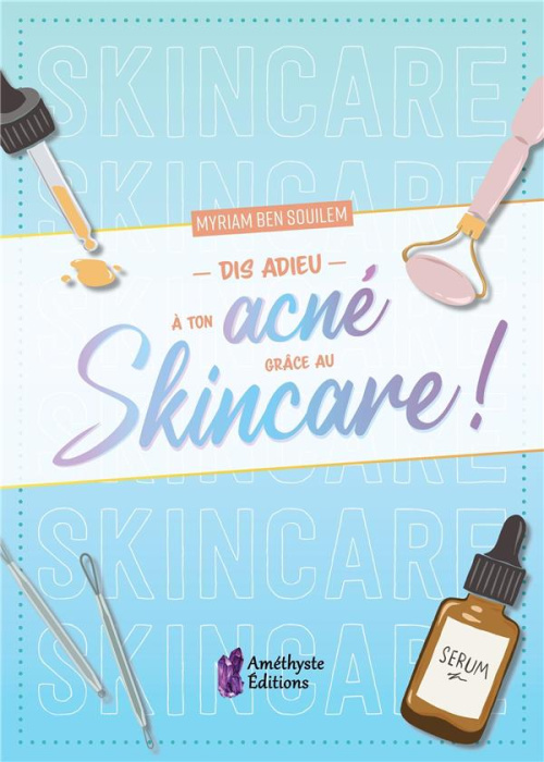 Emprunter Dis adieu à ton acné grâce au Skincare ! livre