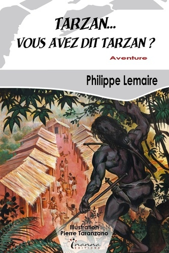 Emprunter Tarzan, vous avez dit Tarzan ? livre