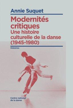 Emprunter Modernités critiques. Une histoire culturelle de la danse (1945-1980) livre