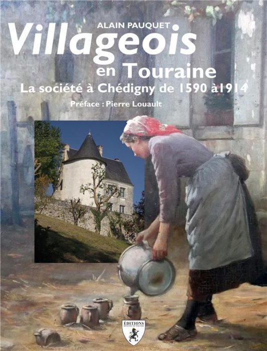 Emprunter Villageois en Touraine. La société à Chédigny de 1590 à 1914 livre