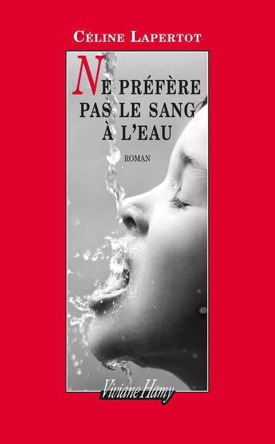 Emprunter Ne préfère pas le sang à l'eau livre