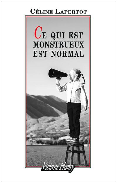 Emprunter Ce qui est monstrueux est normal livre