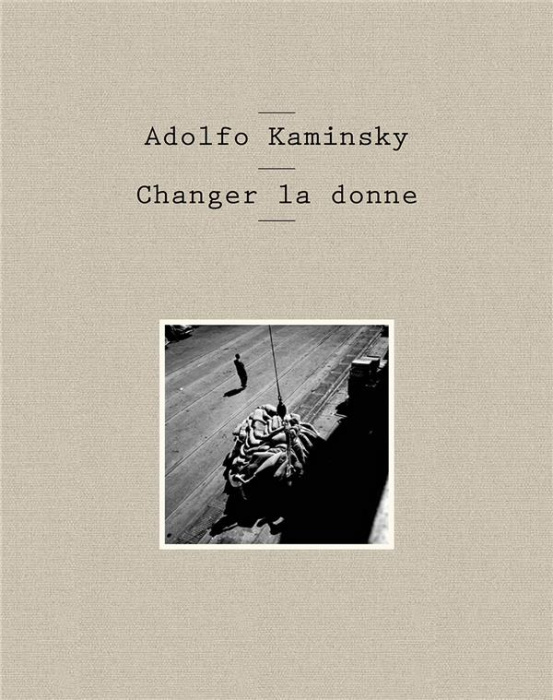 Emprunter Adolfo Kaminsky. Changer la donne livre