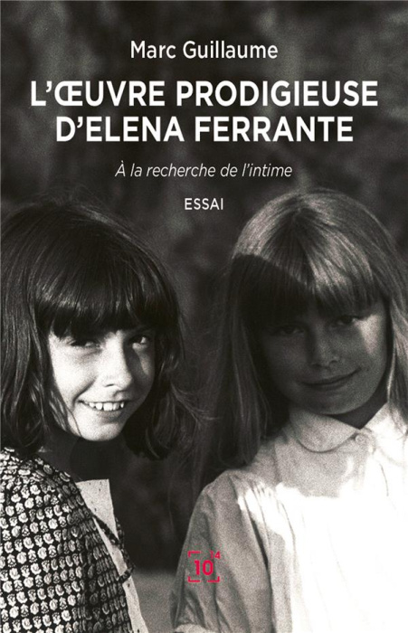 Emprunter L'oeuvre prodigieuse d'Elena Ferrante. A la recherche de l'intime livre