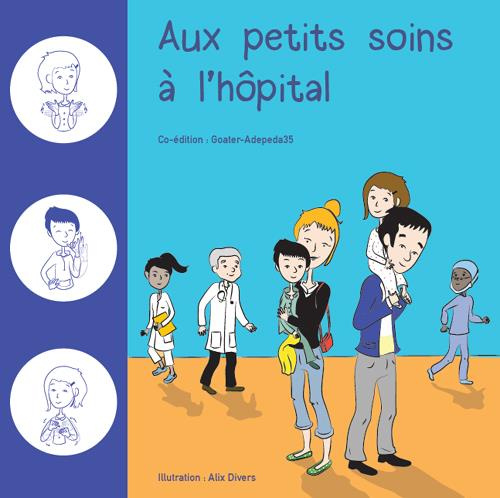 Emprunter Aux petits soins à l'hôpital. Avec un emploi du temps à l'hôpital détachable livre