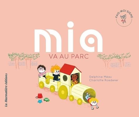 Emprunter Mia va au parc livre
