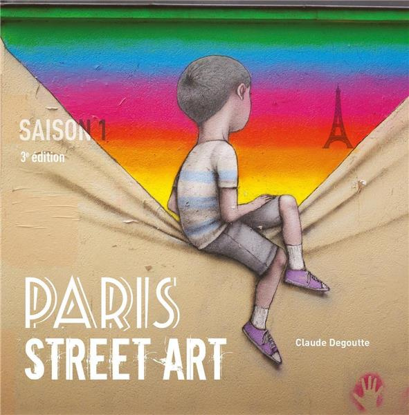 Emprunter Paris Street Art. Saison 1 livre