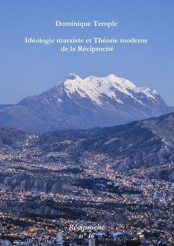 Emprunter IDEOLOGIE MARXISTE ET THEORIE MODERNE DE LA RECIPROCITE, CRITIQUE DES THESES DE ALVARO GARCIA LINERA livre