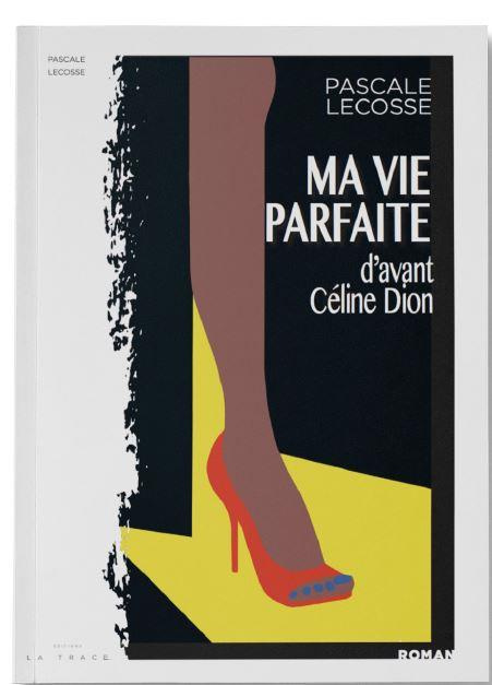 Emprunter Ma vie parfaite (d’avant Céline Dion) livre