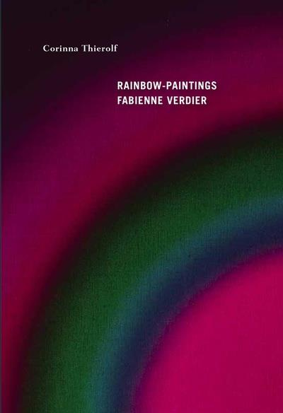 Emprunter Rainbow paintings Fabienne Verdier. Edition français-anglais-allemand livre