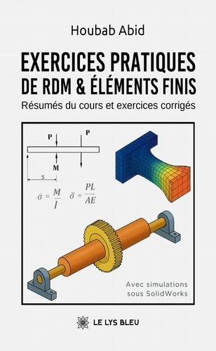 Emprunter Exercices pratiques de RDM & Éléments finis. Résumés du cours et exercices corrigés livre
