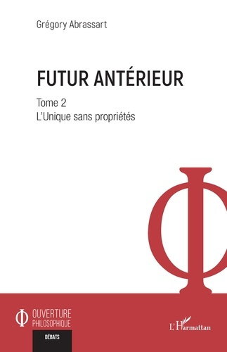 Emprunter Futur antérieur. Tome 2, L’unique sans propriétés livre