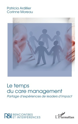 Emprunter Le temps du care management. Partage d’expériences de leaders d’impact livre