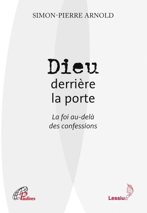 Emprunter Dieu derrière la porte. La foi au-delà des confessions livre