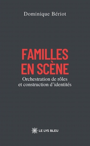 Emprunter Familles en scène. Orchestration de rôles et construction d'identités livre