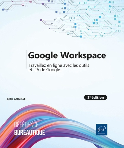 Emprunter Google Workspace. Travaillez en ligne avec les outils et l’IA de Google, 2e édition livre