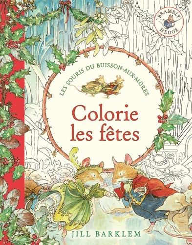 Emprunter Les souris du Buisson-aux-Mûres : Colorie les fêtes livre