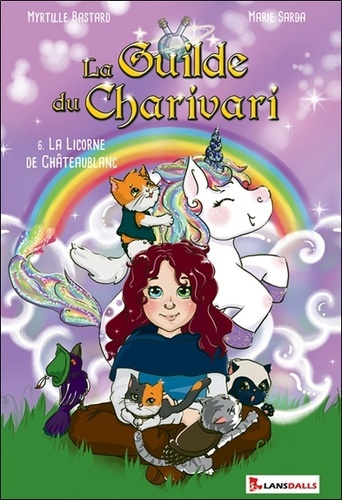 Emprunter La Guilde du Charivari Tome 6 : La Licorne de Châteaublanc livre