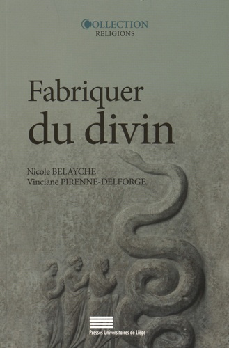 Emprunter Fabriquer du divin. Constructions et ajustements de la représentation des dieux dans l'Antiquité livre